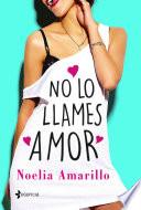 No lo llames amor