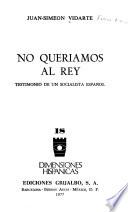 No queríamos al Rey