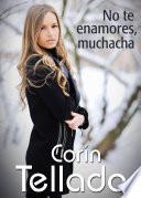 Libro No te enamores, muchacha
