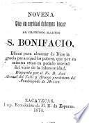Novena que en caridad debemos hacer al glorioso martir S. Bonifacio, eficaz para alcanzar de Dios la gracia para aquellos pobres, que por su miseria estan en pecado mortal del vicio de la inhonestidad