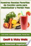 Libro Nuestras Recetas Favoritas de Cocción Lenta para Desintoxicar y Perder Peso