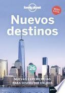 Libro Nuevos destinos. 26 nuevas experiencias para disfrutar en 2015