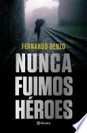 Libro Nunca fuimos héroes