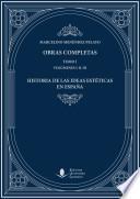 Obras Completas (Tomo I): Historia de las Ideas Estéticas en España