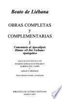 Obras completas y complementarias de Beato de Liébana. I: Comentario al Apocalipsis. Himno O Dei Verbum. Apologético