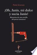 !Oh, Janis, mi dulce y sucia Janis!
