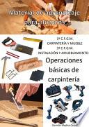 Libro Operaciones básicas de carpintería (Material de aprendizaje para alumnos)