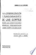 Organización y functionamiento de las Cortes