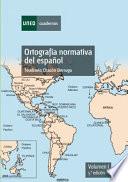 Libro ORTOGRAFÍA NORMATIVA DEL ESPAÑOL. VOL-I. 5a EDICIÓN