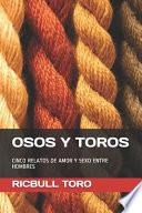Libro Osos Y Toros: Cinco Relatos de Amor Y Sexo Entre Hombres