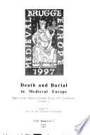 Papers of the Medieval Europe Brugge Conference 1997: Death and burial in medieval Europe
