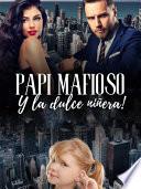 Libro Papi mafioso y la dulce niñera