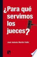 Libro ¿Para qué servimos los jueces?