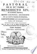 Pastoral de N. Ssmo. Padre Benedicto XIV ... siendo Cardenal Arzobispo de la Santa Iglesia de Bolonia ...