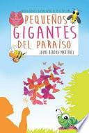 Libro Pequeños Gigantes del Paraíso: Novela Didáctica Para Niños de 10 a Cien Años