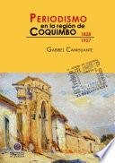 Libro Periodismo en la región de Coquimbo 1828-1927