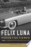 Perón y su tiempo (Tomo 1)