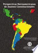 Perspectivas Iberoamericanas de asuntos constitucionales