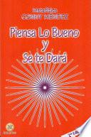 Piensa lo bueno y se te dara / Think Good Thoughts and They Will Happen