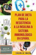 Libro Plan de dieta para la resistencia a la insulina & Sistema inmunológico En Español