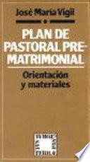 Plan de pastoral prematrimonial : orientación y materiales