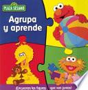 Libro Plaza Sesamo: Agrupa Y Aprende