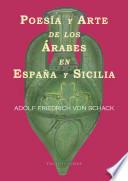 Poesía y arte de los árabes en España y Sicilia