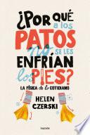 Libro ¿Por qué a los patos no se les enfrían los pies?