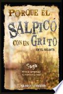 Libro Porque ƒl Salpic— con un Grito en el G—lgota, Saga el Reino de la Cruz.