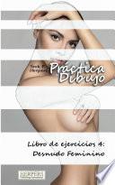 Libro Práctica Dibujo - Libro de ejercicios 4: Desnudo Femenino