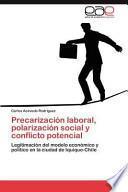 Precarización Laboral, Polarización Social Y Conflicto Potencial