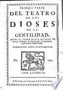 Primera (Segunda) parte del Teatro de los dioses de la gentilidad. Autor ... Baltasar de Vitoria ... Corregido aora nuevamente. (Tercera parte ... Escrivíala ... Iuan Bautista Aguilar.).