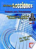 Libro Primeras Lecciones: Guitarra Para Principiantes: Aprendiendo Aordes / Tocando Canciones