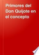 Primores del Don Quijote en el concepto médico-psicológico y consideraciones generales sobre la locura para un nuevo comentario de la inmortal novela