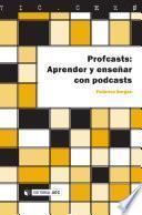 Profcasts: Aprender y enseñar con podcasts
