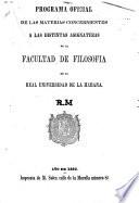 Programa oficial de las materias concernientes a las distintas asignaturas de la facultad de filosofia de la Real Universidad de la Habana