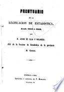 Prontuario de la legislacion de Estadística desde 1813 á 1863