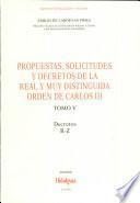 Propuestas, Solicitudes Y Decretos de la Real Y Muy Distinguida Orden de Carlos Iii - Tomo V