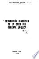 Proyección historica de la obra del General Urquiza
