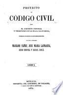Proyecto de código civil para el Distrito Federal y territorio de la Baja-California