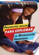 Libro Proyectos reales para explorar la Revolución Industrial (Real-World Projects to Explore the Industrial Revolution)