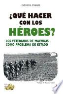 Libro ¿Qué hacer con los héroes? Los veteranos de Malvinas como problema de Estado