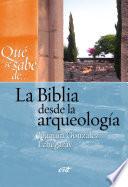 Libro Que se sabe de... La Biblia desde la arqueología