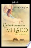 Libro Quédate siempre a mi lado (Los Collinwood 4)