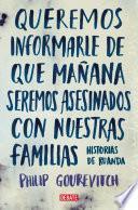 Libro Queremos informarle de que mañana seremos asesinados con nuestras familias