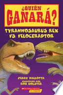 Libro ¿Quién Ganará? Tyrannosaurus Rex vs. Velociraptor (Who Would Win?: Tyrannosaurus Rex vs. Velociraptor)