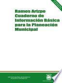 Ramos Arizpe. Cuaderno de información básica para la planeación municipal