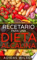 Libro Recetario Para Una Dieta Alcalina.