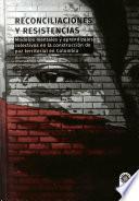 Libro Reconciliaciones y resistencias: Modelos mentales y aprendizajes colectivos en la construcción de paz territorial en Colombia