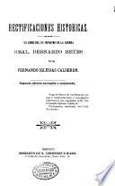 Rectificaciones historicas [a] un libro del ex-ministro de la guerra Gral. Bernardo Reyes